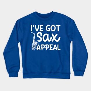 I've Got Sax Appeal Saxophone Marching Band Cute Funny Crewneck Sweatshirt